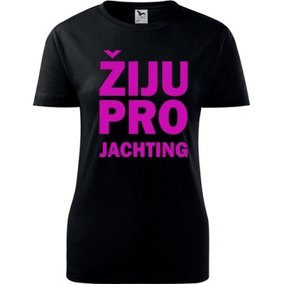Černé dámské tričko Žiju pro jachting dárek pro fanynku jachtingu