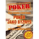 Poker jako byznys aneb jak hrát a vydělávat peníze - Schmidt Dusty, Brown Scott,
