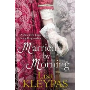 Married by Morning | Lisa Kleypas (ISBN: 9780749953041)