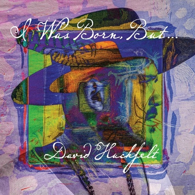 David Huckfelt - I WAS BORN BUT... Vinyl