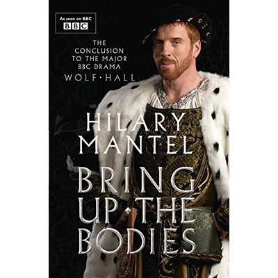 Bring Up the Bodies Hilary Mantel Kniha