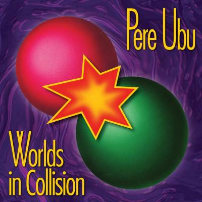 Pere Ubu - PERE UBU - WORLDS IN COLLISION Vinyl