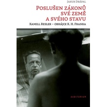 Poslušen zákonů své země a svého stavu: Kamill Resler – obhájce K. H. Franka - Drápal Jakub