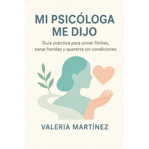 MI PSICÓLOGA ME DIJO | Valeria Martínez (2025)