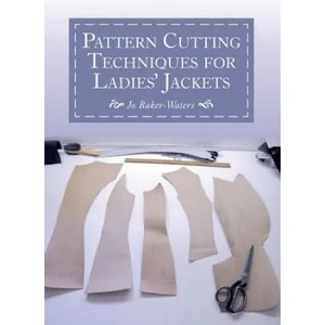 Pattern Cutting Techniques for Ladies' Jackets | Jo Baker-Waters (ISBN: 9781785001772)