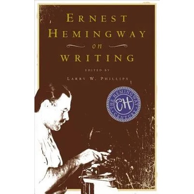 Ernest Hemingway on Writing
