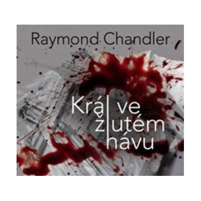 Král ve žlutém hávu - Raymond Chandler