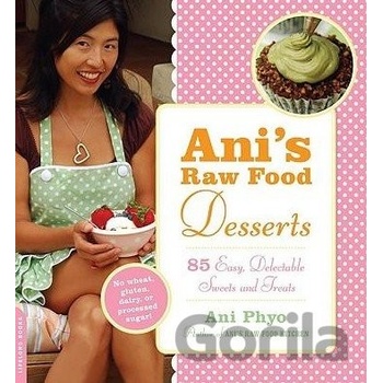 Anis Raw Food Desserts - Ani Phyo
