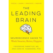 The Leading Brain: Neuroscience Hacks to Work Smarter, Better, Happier Fabritius FriederikePaperback