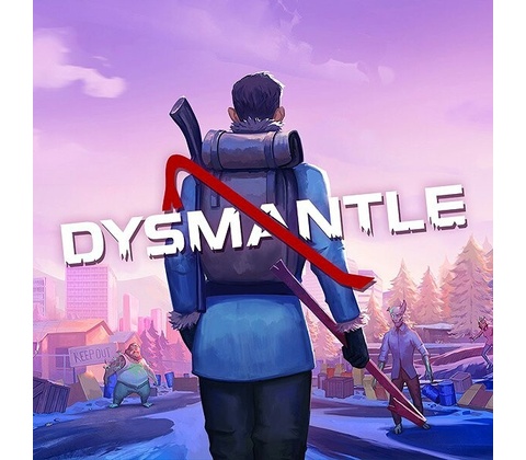 Dysmantle