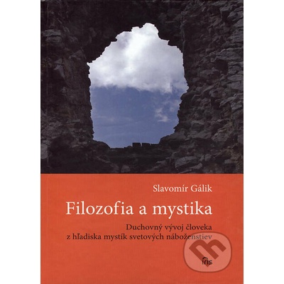 Filozofia a mystika - Slavomír Gálik – Hledejceny.cz