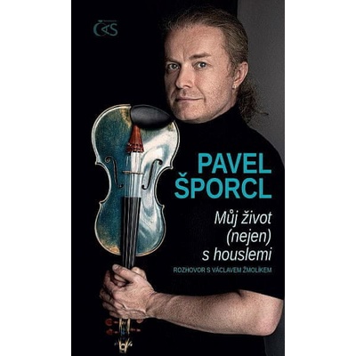 Můj život nejen s houslemi - Pavel Šporcl
