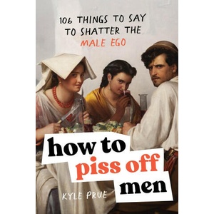 How to Piss Off Men (ISBN: 9781728291925)