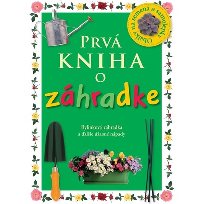 Prvá kniha o záhradke - Angela Wilkes
