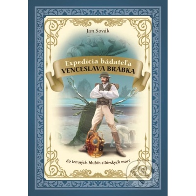 Expedícia bádateľa Venceslava Brábka do temných hlbín silúrskych morí - Jan Sovák