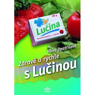 Zdravě a rychle s Lučinou Hana Opatřilová