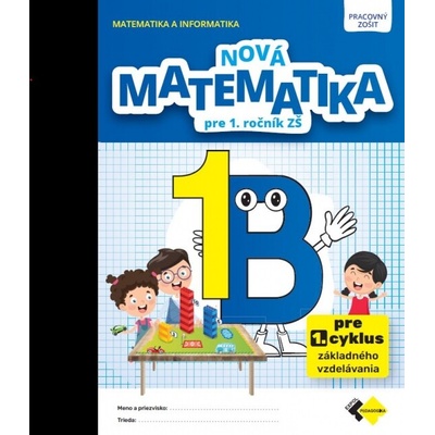 Nová matematika 1 - Pracovný zošit – B - Huliačková, Štureková, Gregušová, Vecseiová