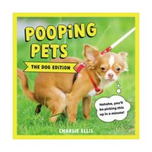 Pooping Pets: The Dog Edition | Charlie Ellis (ISBN: 9781800076419)