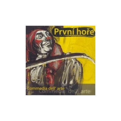 První Hoře - Commedia Dell'Arte CD