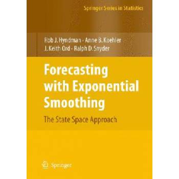 Forecasting with Exponential Smoothing | Rob J. Hyndman, Anne B. Koehler, J. Keith Ord, Ralph D. Snyder