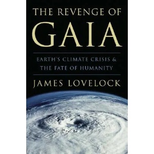 The Revenge of Gaia: Earth's Climate Crisis & the Fate of Humanity | James Lovelock, Crispin Tickell (ISBN: 9780465041695)