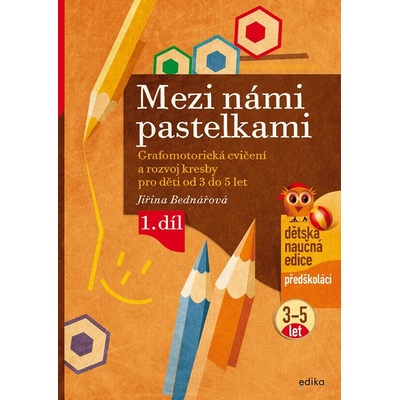 Mezi námi pastelkami - Jiřina Bednářová, Richard Šmarda ilustrácíe