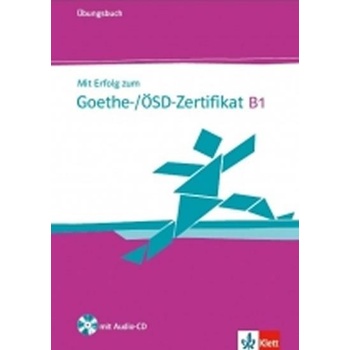 Mit Erfolg zum Goethe/ÖSD-Zert. B1 – ÜB + CD