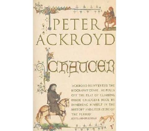 Chaucer - Ackroyd Peter