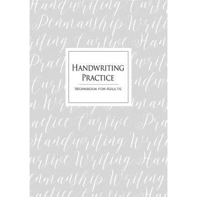 Handwriting Practice Workbook for Adults: Cursive Writing Penmanship Handwriting Workbook for Adults