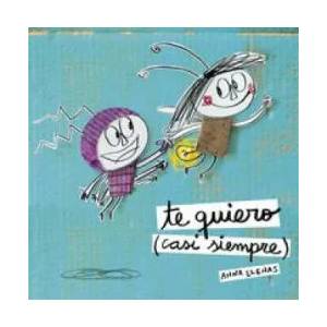 Te Quiero (Casi Siempre) / I Love You (Most Of The Time) | Anna Llenas (ISBN: 9788467043709)