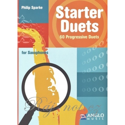 Starter Duets 60 Progressive Duets for Saxophones / Prvé duety so stúpajúcou obtiažnosťou pre začínajúcich hráčov na saxofón