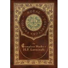 The Complete Works of H. P. Lovecraft Royal Collector's Edition Case Laminate Hardcover with Jacket Lovecraft H. P.