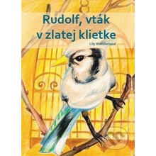 Rudolf, vták v zlatej klietke - Lily Wonderland