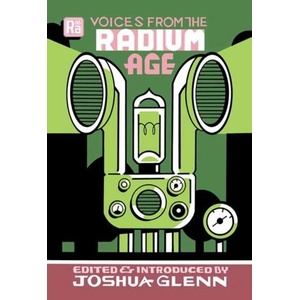 Voices from the Radium Age | Joshua Glenn (ISBN: 9780262543378)