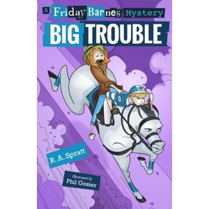 Big Trouble: A Friday Barnes Mystery | R. A. Spratt, Phil Gosier (ISBN: 9781250165602)