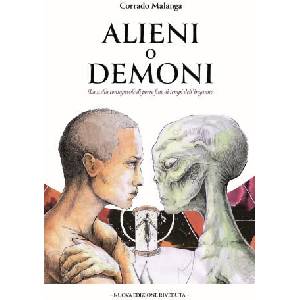Alieni o demoni. La scelta consapevole di porre fine ai tempi dell’inganno (ISBN: 9791280002488)