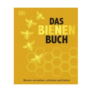 Das Bienen Buch | Emma Sarah Tennant, Fergus Chadwick, Steve Alton, Bill Fitzmaurice, Judy Earl (ISBN: 9783831032297)