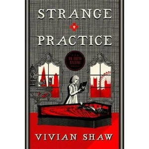 Strange Practice | Vivian Shaw (ISBN: 9780356508870)