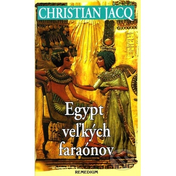 Egypt veľkých faraónov - Christian Jacq