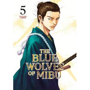 The Blue Wolves of Mibu 5 | V05 (ISBN: 9798888770870)