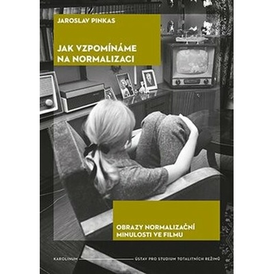 Jak vzpomínáme na normalizaci