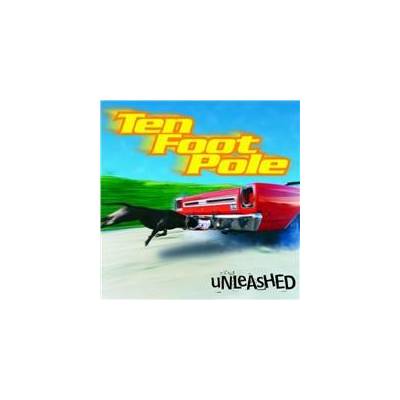 Ten Foot Pole - Unleashed CD