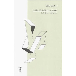 LA ERA DEL INDIVIDUO TIRANO | ERIC SADIN (ISBN: 9789874822642)