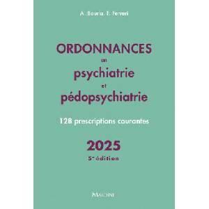 Ordonnances en psychiatrie et pédopsychiatrie 2025, 5e éd (2024)