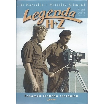 Legenda H+Z - První cesta - Hanzelka Jiří, Zikmund Miros