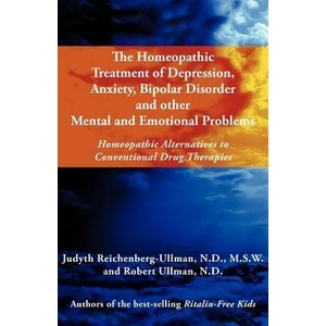 Homeopathic Treatment of Depression, Anxiety, Bipolar and Other Mental and Emotional Problems | Robert William Ullman (ISBN: 9780964065406)