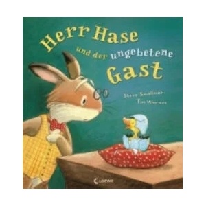 Herr Hase und der ungebetene Gast | Steve Smallman, Tim Warnes, Klara Schneider (ISBN: 9783785573181)
