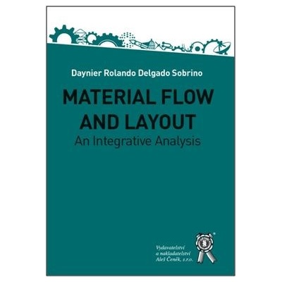 MATERIAL FLOW AND LAYOUT. An Integrative Analysis - Delgado Daynier Rolando Sobrino