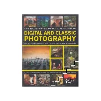 The Illusstrated Practical Guide to Digital and Classic Photography