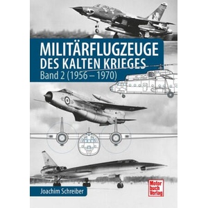 Militärflugzeuge des Kalten Krieges | Joachim Schreiber (ISBN: 9783613047839)